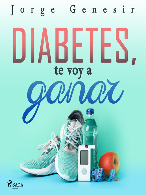 Title details for Diabetes, te voy a ganar by Jorge Genesir - Available